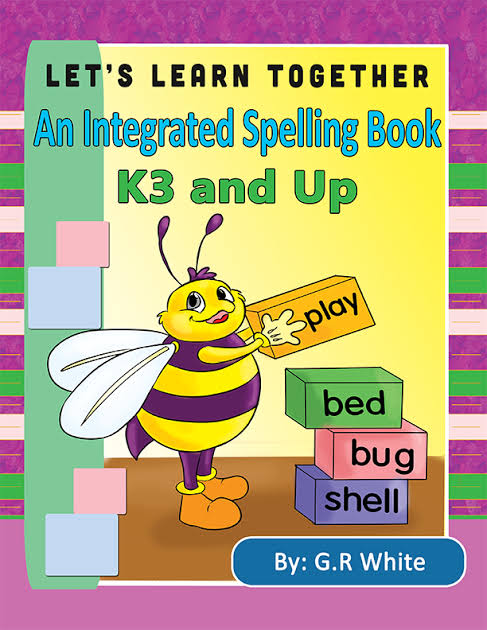 Let's Learn Together An Integrated Spilling Book K3 and Up